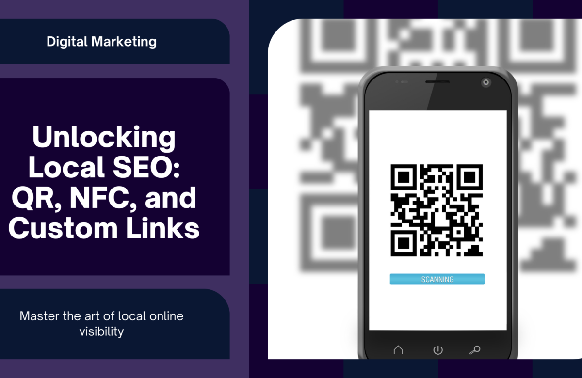 Local SEO Mastery: Combine QR, NFC, and Custom Links